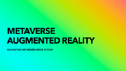 Metaverse und Augmented Reality  - Präsentation beim Forum Digitalisierung am 9. Februar 2023